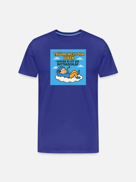 Don't dream your life - Men's Premium Organic T-Shirt - royal blue