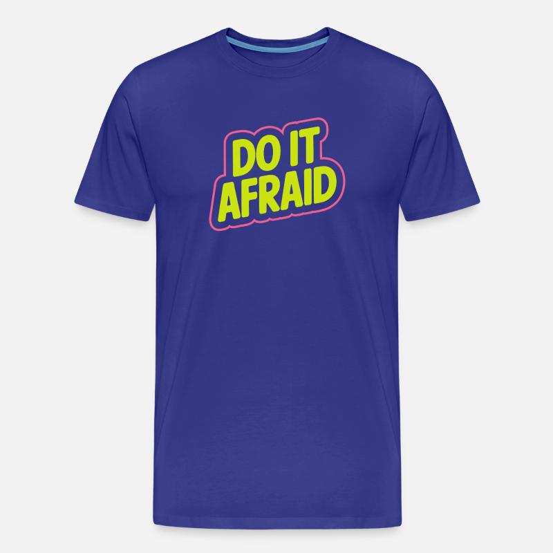 Do It Afraid Mut Weiterentwicklung Motivation - Männer Premium Bio T-Shirt - Königsblau