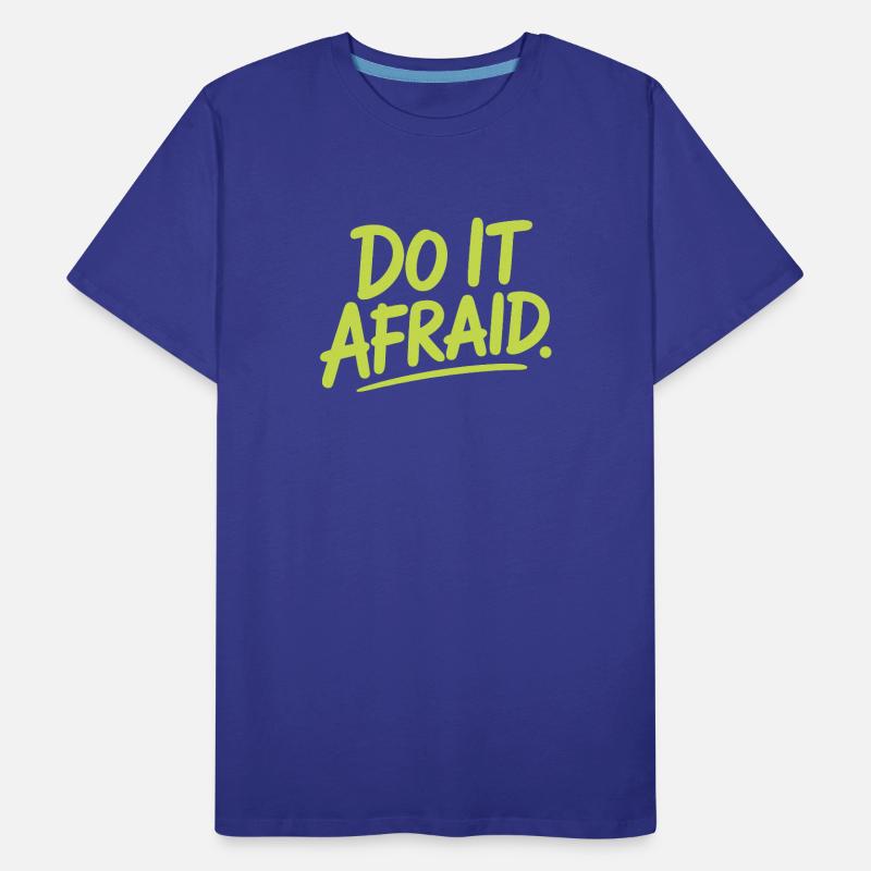 Do It Afraid Courage Development Motivation Men's Premium Organic T-Shirt