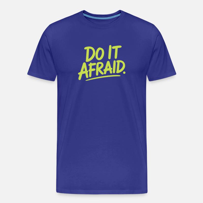 Do It Afraid Mut Weiterentwicklung Motivation - Männer Premium Bio T-Shirt - Königsblau
