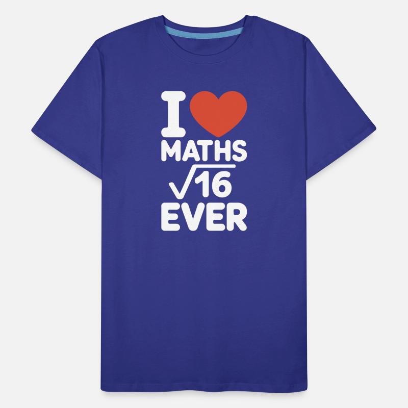 Math I Love Maths Math Nerd Math Teacher Men's Premium Organic T-Shirt