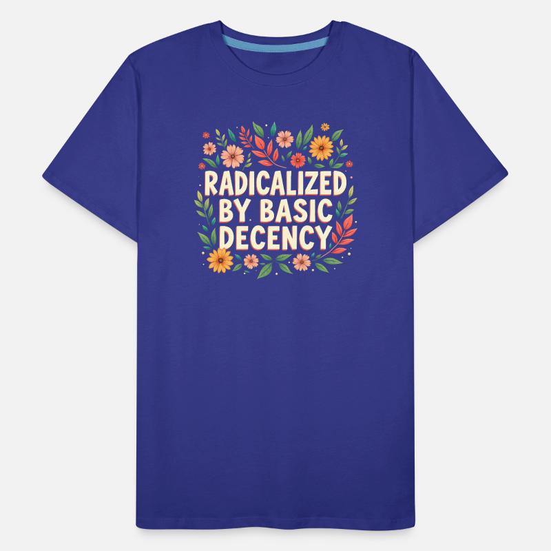 Radicalized by basic decency Men's Premium Organic T-Shirt