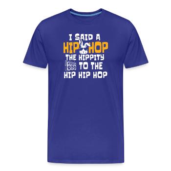 Hip Hop Die Hippität Zum Hip Classic Rap Zitat - Männer Premium Bio T-Shirt - Königsblau - Vorne - Damien (186cm)