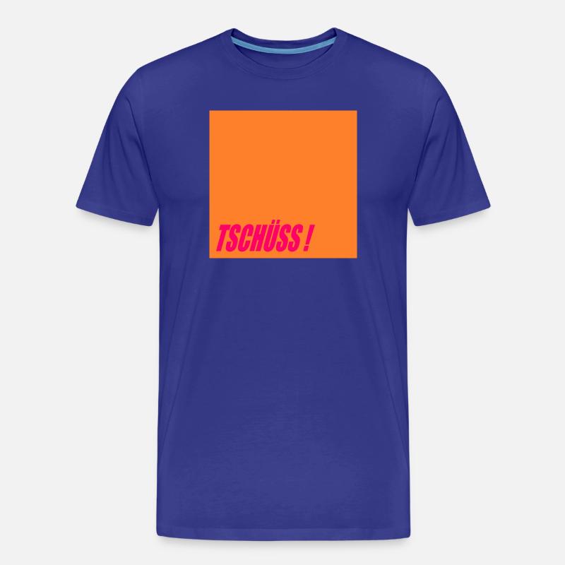 ABSCHIEDSSPRÜCHE TSCHÜSS - Männer Premium Bio T-Shirt - Königsblau