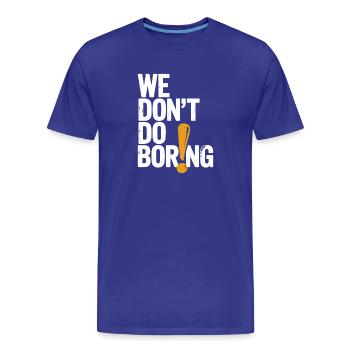 Wir langweilen nicht mit Ausrufezeichen - Männer Premium Bio T-Shirt - Königsblau - Vorne - Damien (186cm)