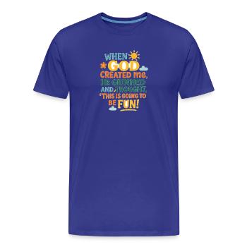 Als Gott mich schuf, grinste er und dachte: „Das - Männer Premium Bio T-Shirt - Königsblau - Vorne - Damien (186cm)