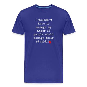 Gestion de la colère – Déclaration humoristique - T-shirt bio Premium Homme - bleu roi - Devant - Damien (186cm)