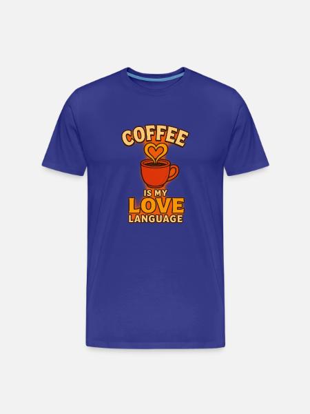 Coffee is my love language - Men's Premium Organic T-Shirt - royal blue
