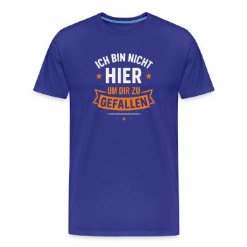 Ich bin nicht hier um dir zu gefallen – Statement  - Männer Premium Bio T-Shirt - Königsblau - Vorne - Damien (186cm)