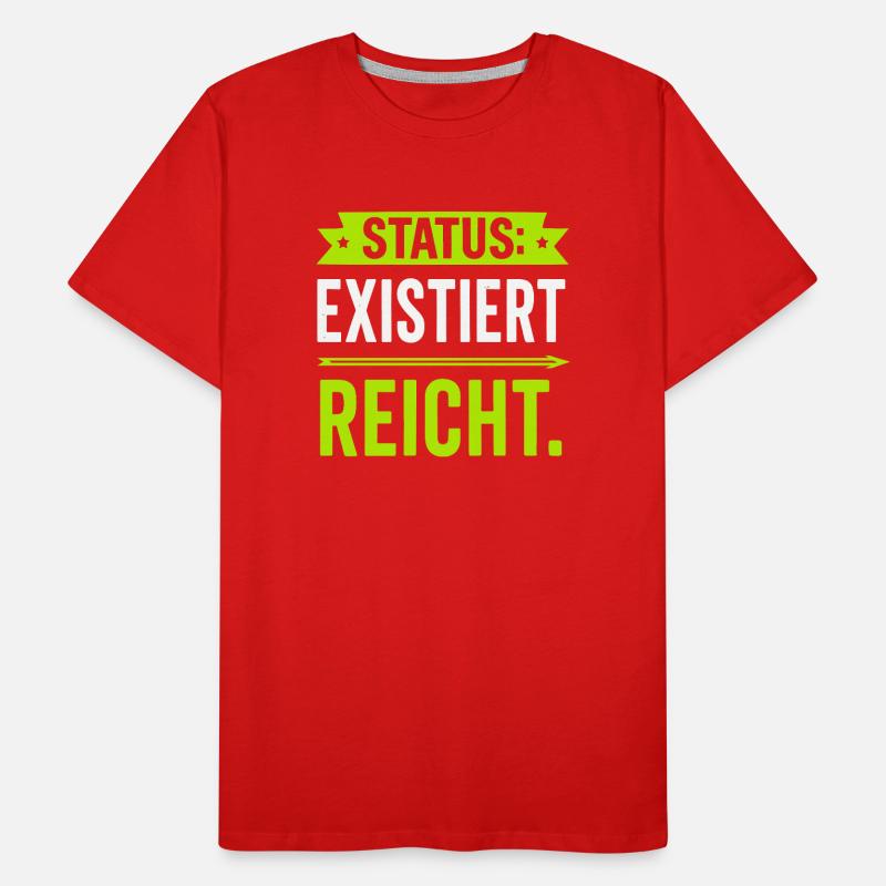 Statut : Existe suffit – drôle de dicton T-shirt bio Premium Homme