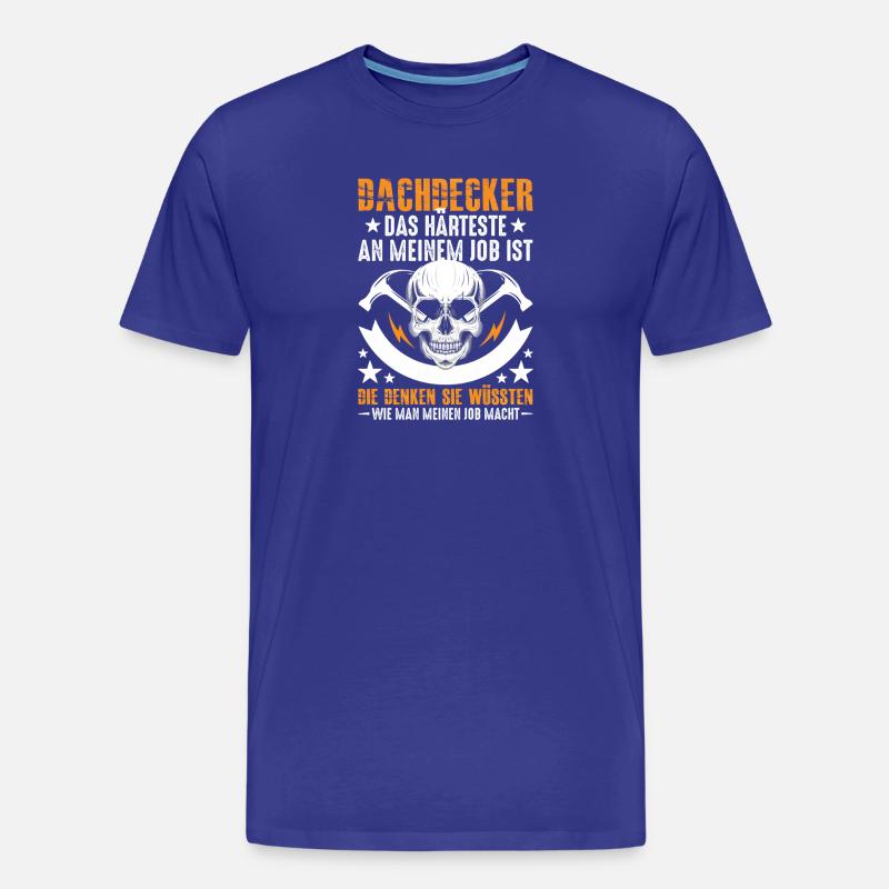 Dachdecker-Das-Harteste - Männer Premium Bio T-Shirt - Königsblau