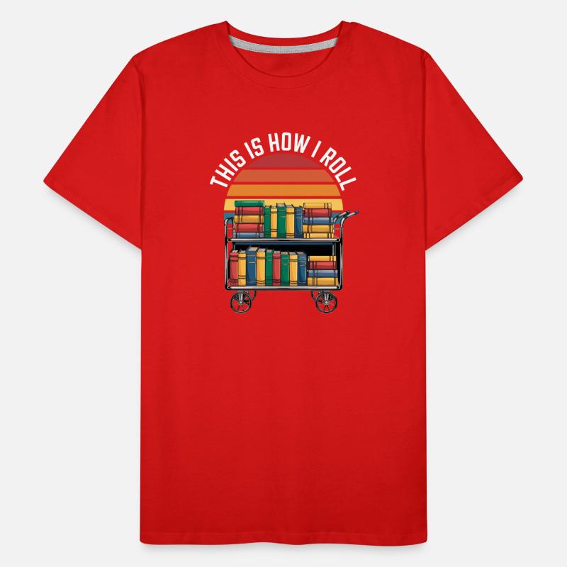 This Is How I Roll Librarian Reading Book Trolley Men's Premium Organic T-Shirt