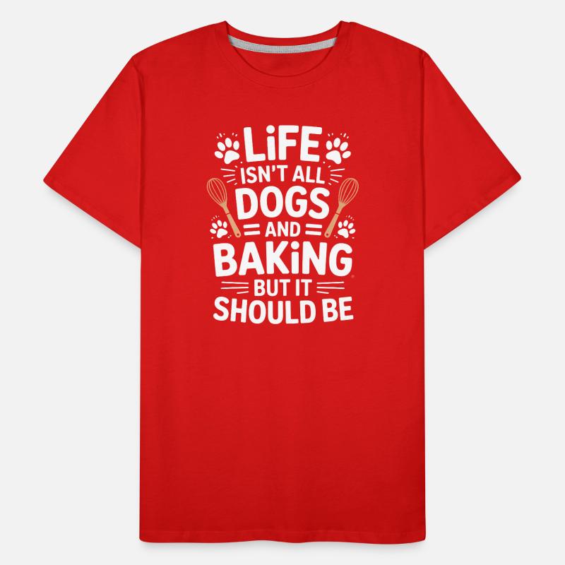 Baking Saying Dogs Funny Baking Gift Men's Premium Organic T-Shirt