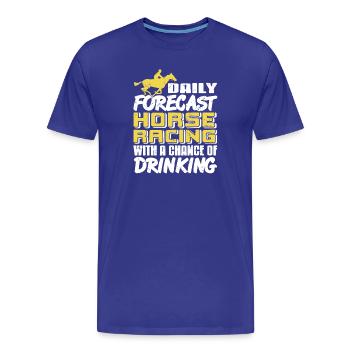 Horse Racing Forecast with Race Day Drinking Humor - Men's Premium Organic T-Shirt - royal blue - Front - Damien (186cm)