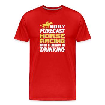 Horse Racing Forecast with Race Day Drinking Humor - Men's Premium Organic T-Shirt - red - Front - Damien (186cm)