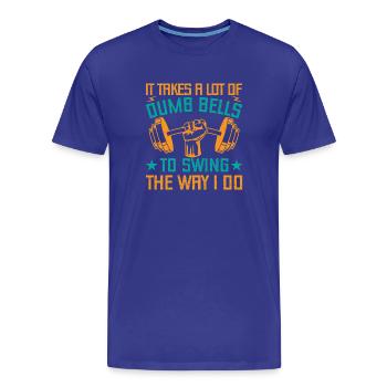 Fitness Fanatics Dumb Bells To Swing Calisthenics - Men's Premium Organic T-Shirt - royal blue - Front - Damien (186cm)