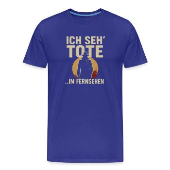 Ich seh’ Tote … im Fernsehen – Lustiges True Crime - Männer Premium Bio T-Shirt - Königsblau - Vorne - Damien (186cm)