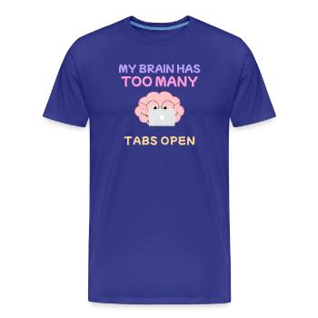 My Brain Has Too Many Tabs Open Design - Men's Premium Organic T-Shirt - royal blue - Front - Damien (186cm)