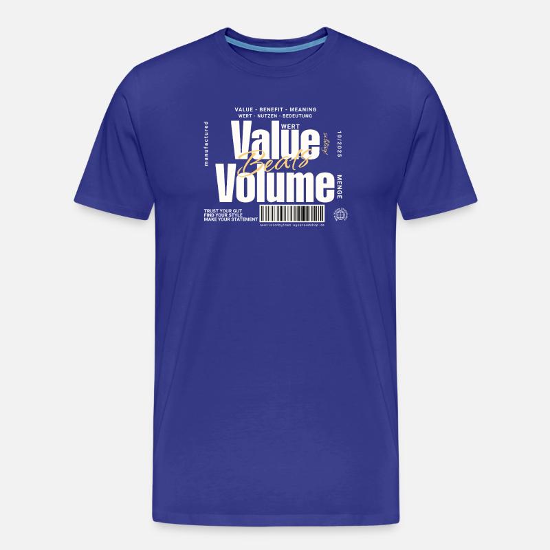 Value Beats Volume – Statement Design (Dunkel) - Männer Premium Bio T-Shirt - Königsblau