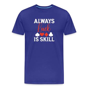 Luck Is Always Skill - Men's Premium Organic T-Shirt - royal blue - Front - Damien (186cm)