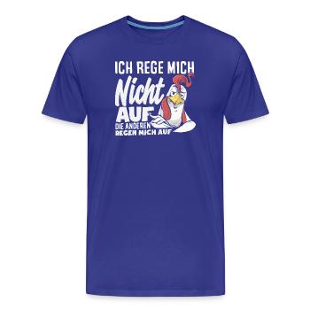 Ich rege mich nicht auf die anderen regen mich auf - Männer Premium Bio T-Shirt - Königsblau - Vorne - Damien (186cm)