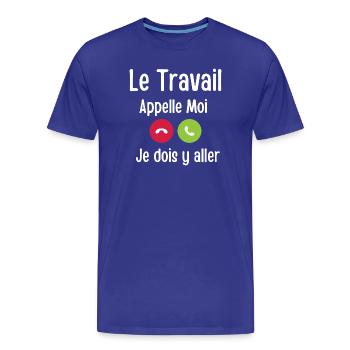 Le Travail Appelle Moi - T-shirt bio Premium Homme - bleu roi - Devant - Damien (186cm)