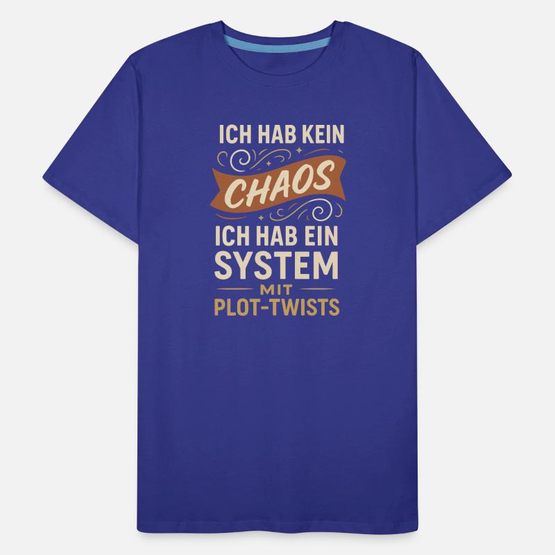 Kein Chaos – Ein System mit Plot-Twists Spruch Männer Premium Bio T-Shirt