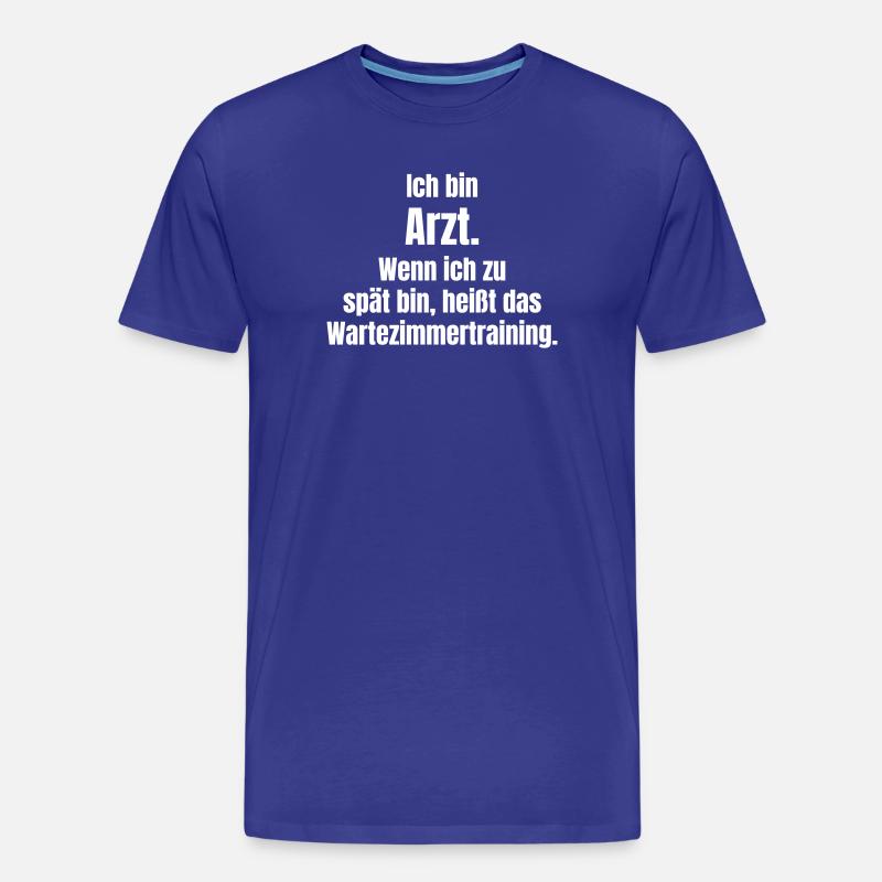 Ich bin Arzt: Wartezimmtraining Spruch - Männer Premium Bio T-Shirt - Königsblau