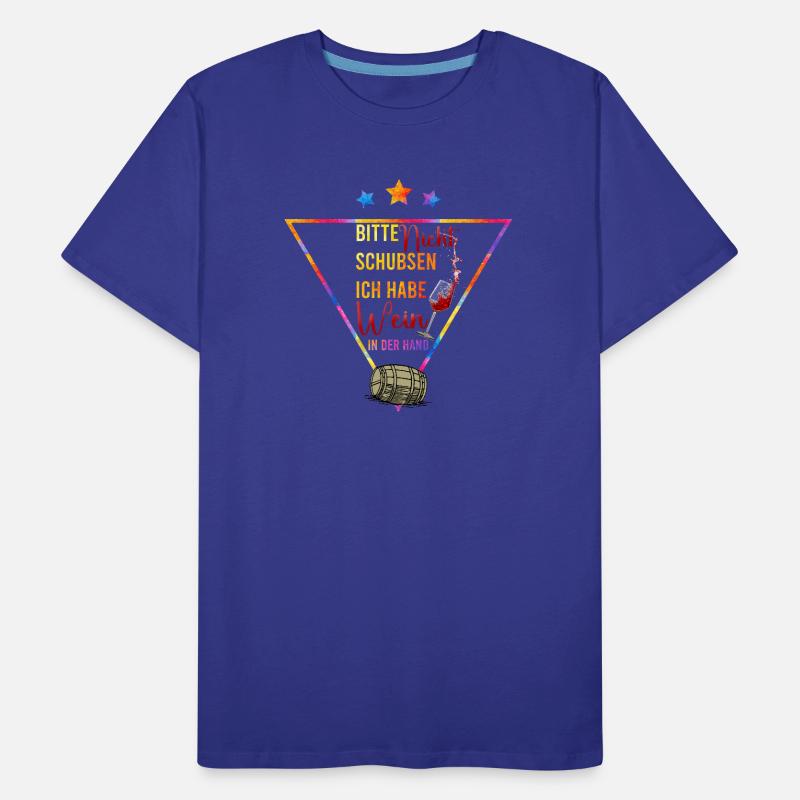 Bitte Nicht Schubsen Wein In Der Hand Männer Premium Bio T-Shirt