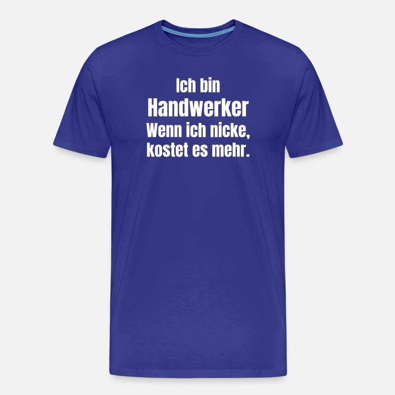 Ich bin Handwerker Spruch - Männer Premium Bio T-Shirt - Königsblau