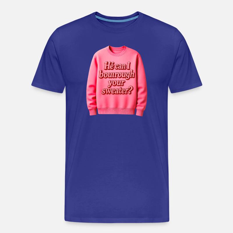 Er kann mir deinen Pullover ausleihen - Männer Premium Bio T-Shirt - Königsblau