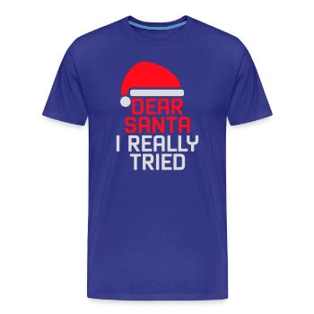Dear Santa I Really Tried Christmas Humor Funny - Men's Premium Organic T-Shirt - royal blue - Front - Damien (186cm)