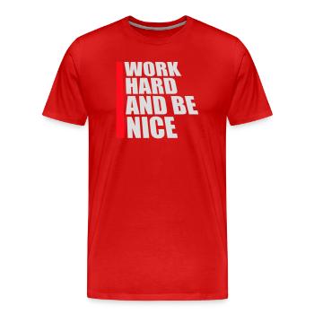 Zitat Work Hard Be Nice Motivation Positiver Geist - Männer Premium Bio T-Shirt - Rot - Vorne - Damien (186cm)