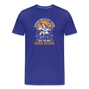 L’aventure est là, mais les tueurs en série aussi - T-shirt bio Premium Homme - bleu roi - Devant - Damien (186cm)