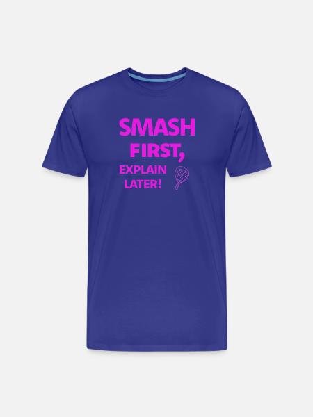 Smash First, Explain Later Padelspruch - Men's Premium Organic T-Shirt - royal blue