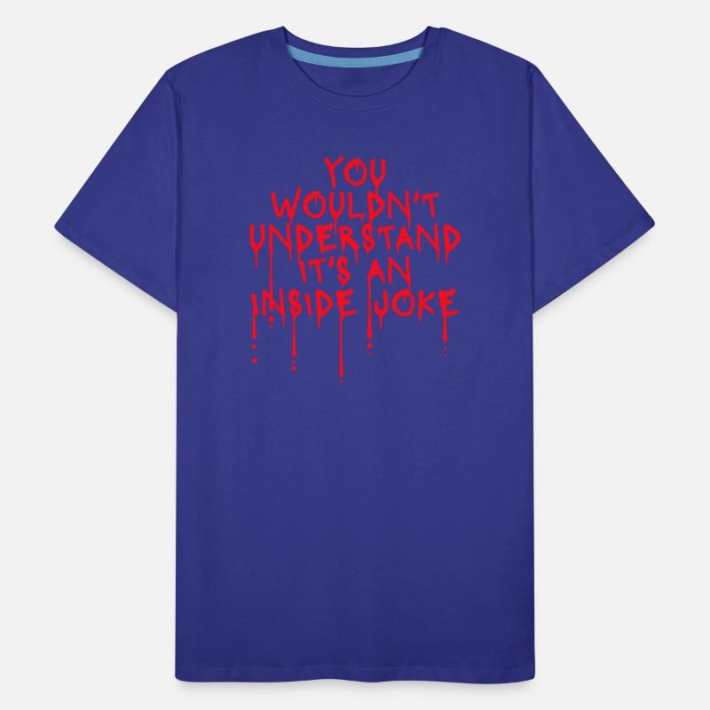 Vous ne comprendriez pas que c’est une blague d’initié T-shirt bio Premium Homme