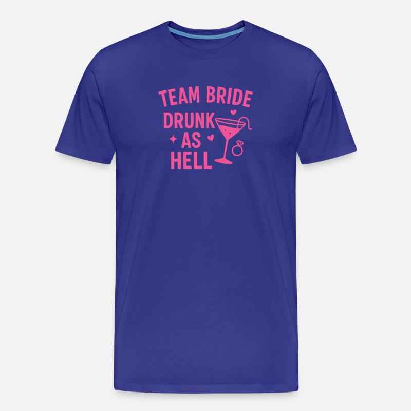 Team Bride – Drunk as Hell - Männer Premium Bio T-Shirt - Königsblau