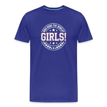 Women Power Who Runs The World Girls Power Girl - Men's Premium Organic T-Shirt - royal blue - Front - Damien (186cm)