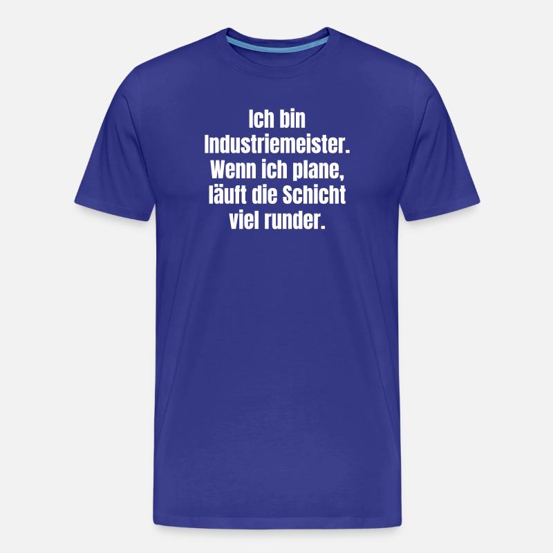 Slogan de planification de contremaître industriel - T-shirt bio Premium Homme - bleu roi