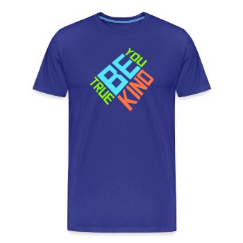 Sois gentil, sois sincère, sois toi-même, un amour de soi inspirant - T-shirt bio Premium Homme - bleu roi - Devant - Damien (186cm)