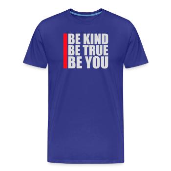 Sois gentil, sois sincère, sois toi-même, un amour de soi inspirant - T-shirt bio Premium Homme - bleu roi - Devant - Damien (186cm)