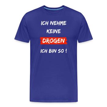 Ich nehme keine Drogen - Ich bin so - Männer Premium Bio T-Shirt - Königsblau - Vorne - Damien (186cm)