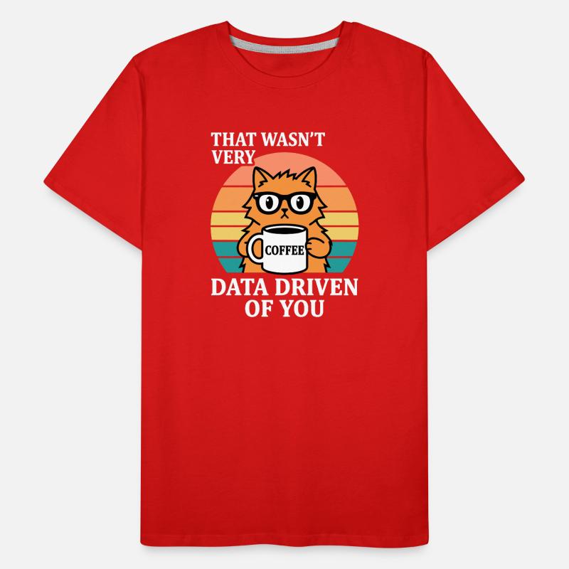 Not Very Data Driven Cat Coffee IT Nerd Men's Premium Organic T-Shirt