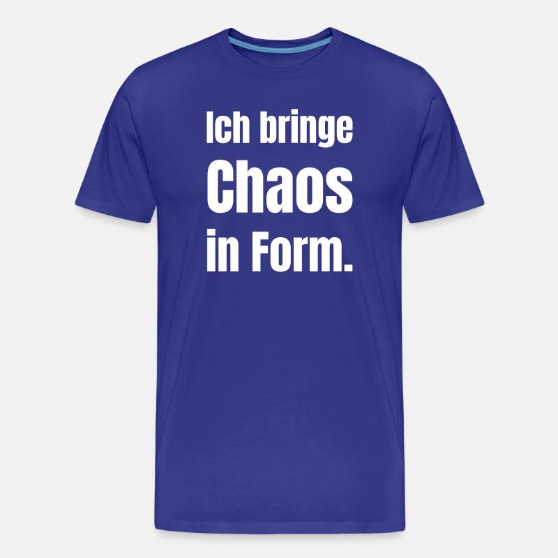 Chaos In Form – Deutscher Slogan - Männer Premium Bio T-Shirt - Königsblau