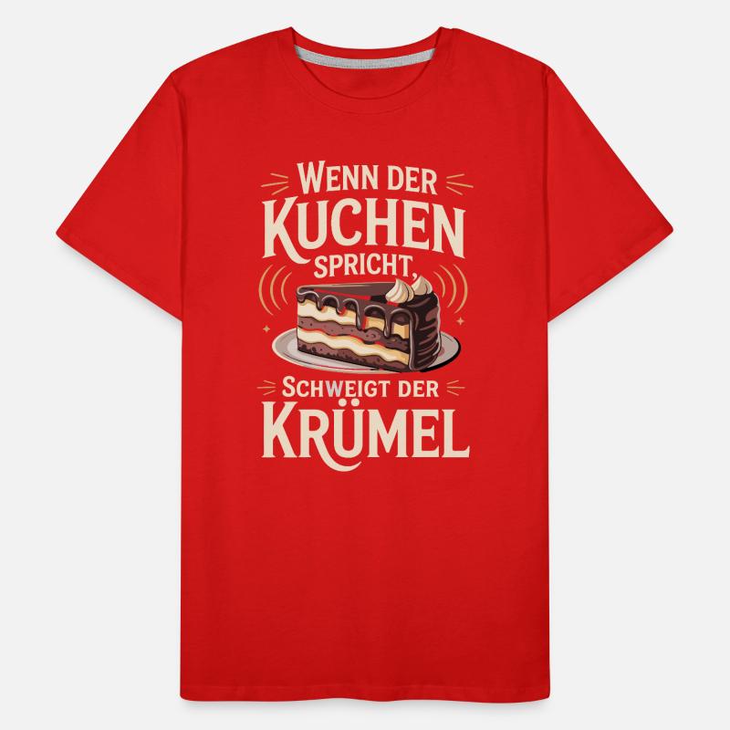  Wenn Der Kuchen Spricht Schweigt Der Krümel Männer Premium Bio T-Shirt