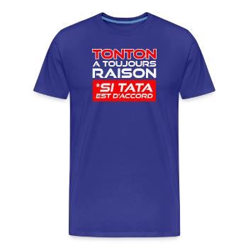 Tonton Toujours Raison Si Tata Daccord - T-shirt bio Premium Homme - bleu roi - Devant - Damien (186cm)
