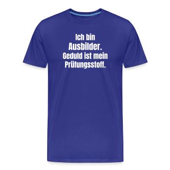 Patience en tant qu’instructeur de matériel d’examen - T-shirt bio Premium Homme - bleu roi - Devant - Damien (186cm)