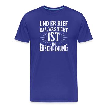 Et il fit surgir ce qui n’est pas - T-shirt bio Premium Homme - bleu roi - Devant - Damien (186cm)