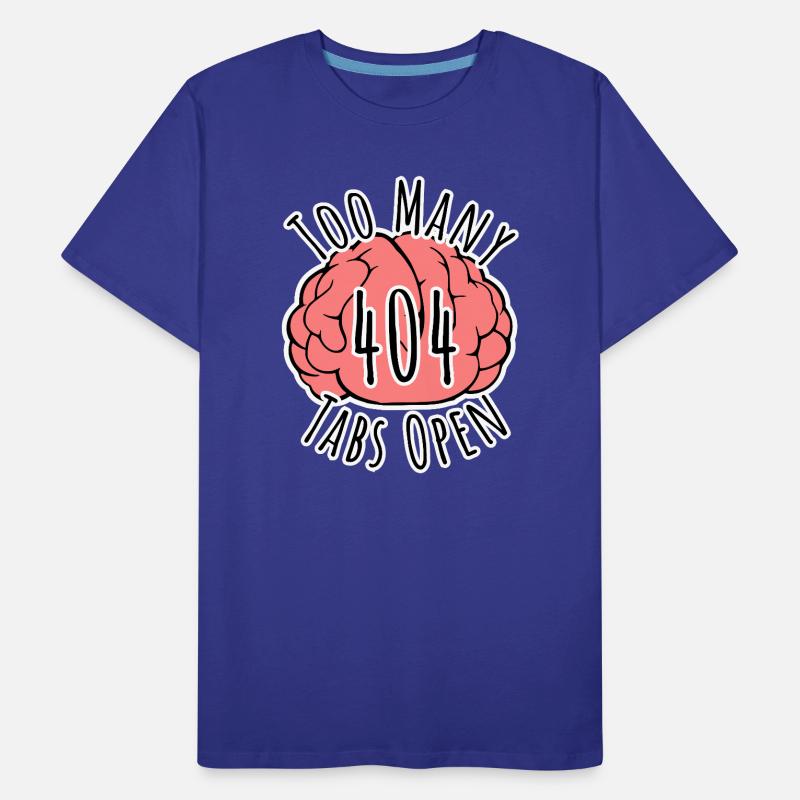 Brain Error 404 - Too many tabs open! Men's Premium Organic T-Shirt
