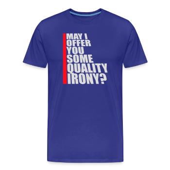 May I Offer You Some Quality Irony Lustiger Spruch - Men's Premium Organic T-Shirt - royal blue - Front - Damien (186cm)